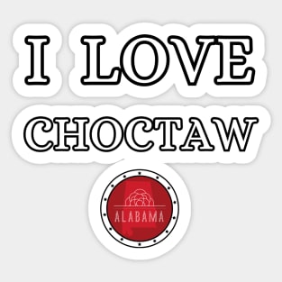 I LOVE CHOCTAW | Alabam county United state of america Sticker